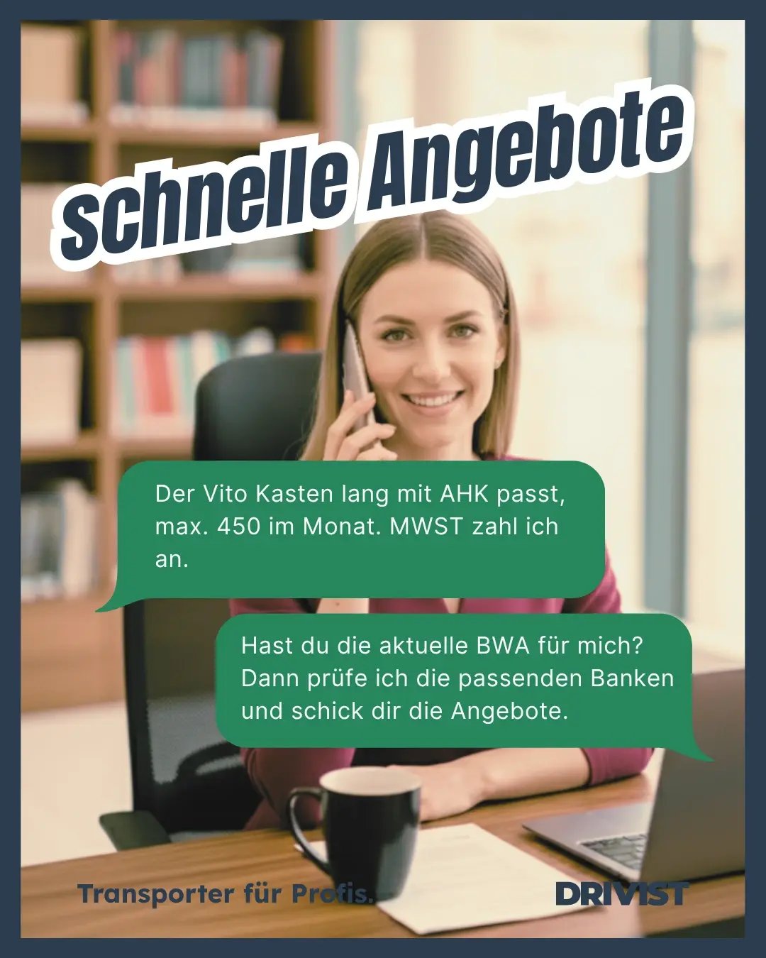Schnelle Angebote 
Wer hat schon Zeit für langes Warten? Deshalb rufen wir bei Fragen zurück und schreiben unkompliziert per Mail und Whatsapp.